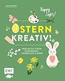 Ostern kreativ!: Frische DIY-Ideen: Flowerwall, Osterlicht und mehr